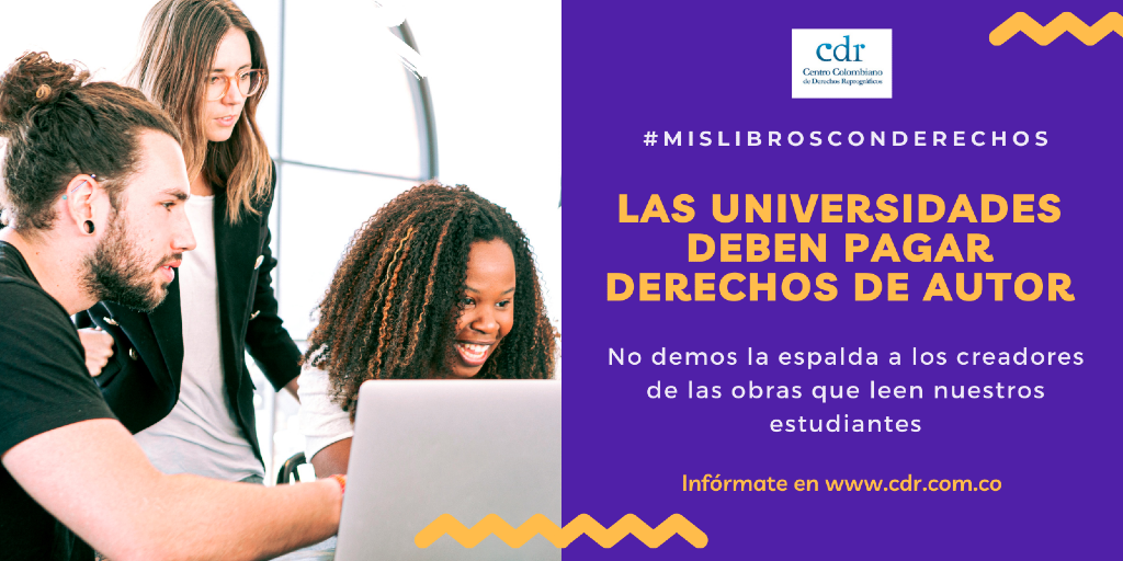 Universidades amigas de los derechos de autor Campaña CDR: Las universidades deben pagar derechos de autor