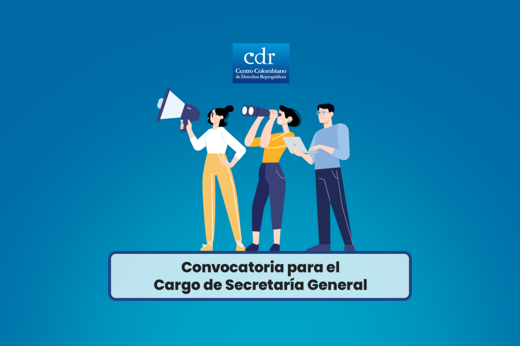 Convocatoria para el Cargo de Secretaría General - Centro Colombiano de Derechos Reprográficos (CDR)