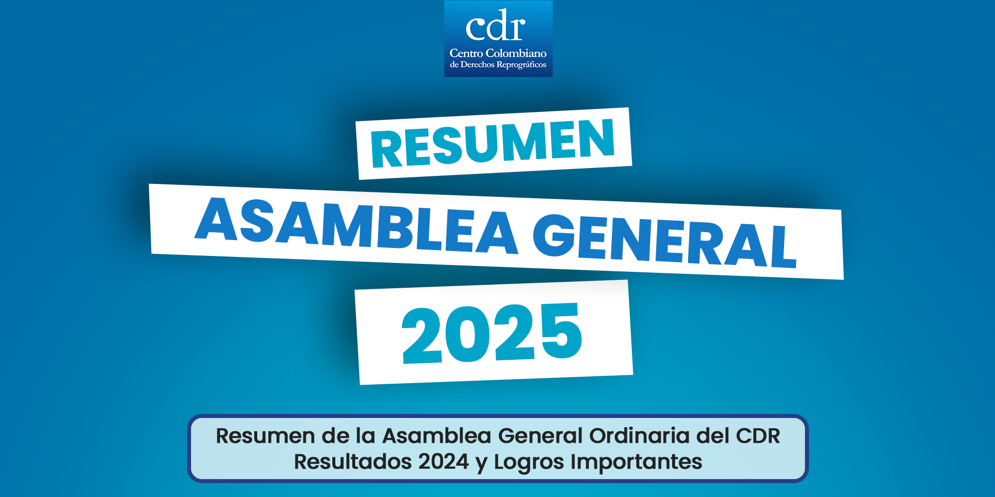 Resumen de la Asamblea General Ordinaria del CDR – Resultados 2024 y Logros Importantes