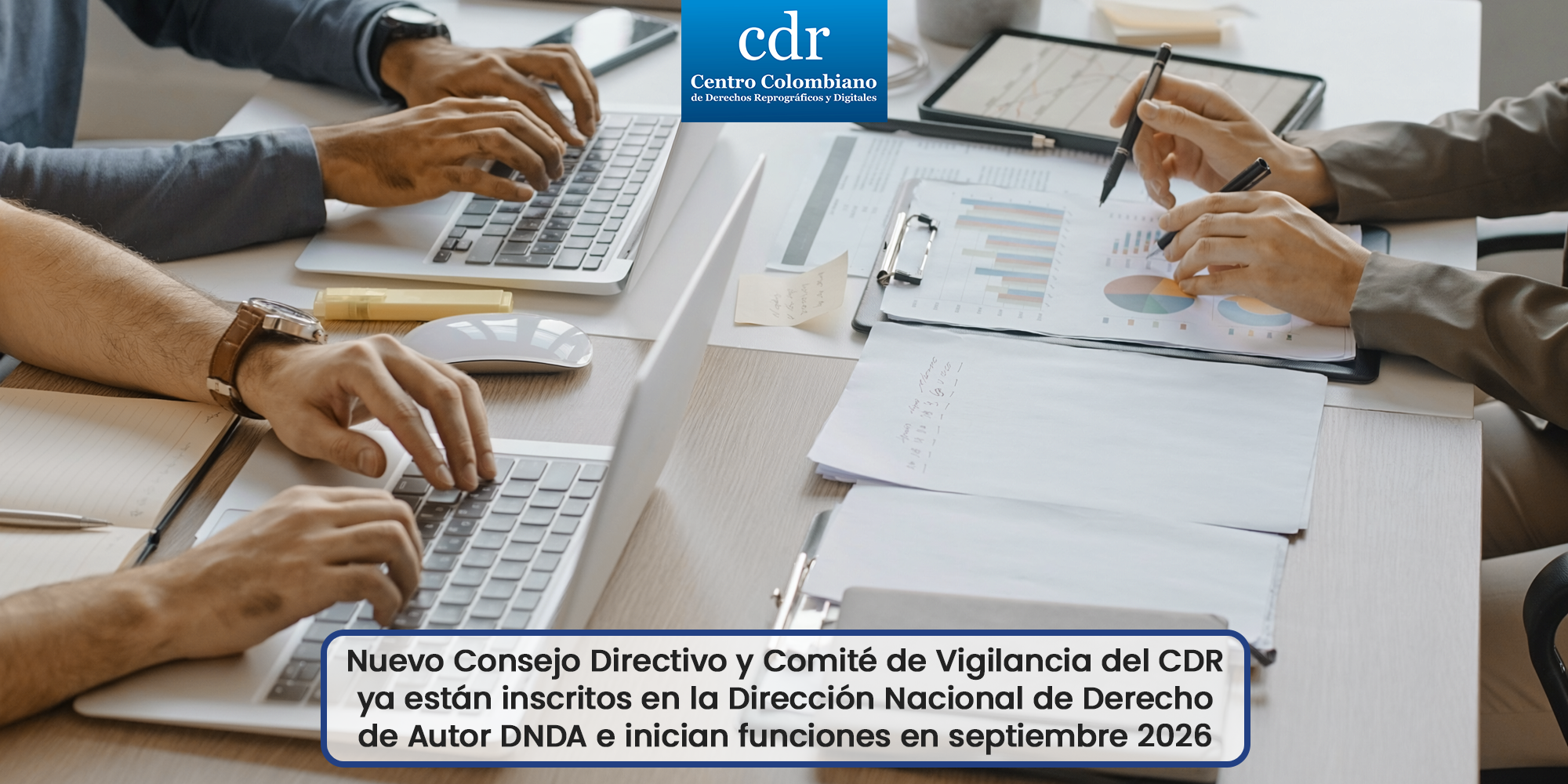 Nuevo Consejo Directivo y Comité de Vigilancia del CDR ya están inscritos en la Dirección Nacional de Derecho de Autor DNDA e inician funciones en septiembre 2026